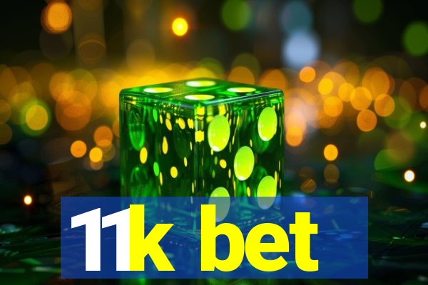 11k bet